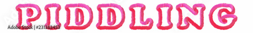 Piddling - clear pink text written on white background