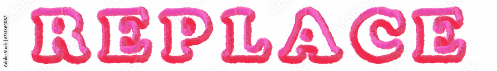 Replace - clear pink text written on white background Replace - clear pink text written on white background