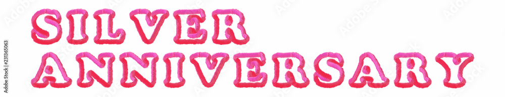 Silver Anniversary - clear pink text written on white background