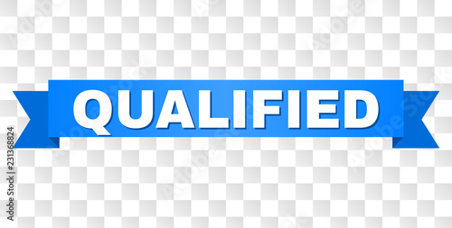 QUALIFIED text on a ribbon. Designed with white caption and blue tape. Vector banner with QUALIFIED tag on a transparent background.
