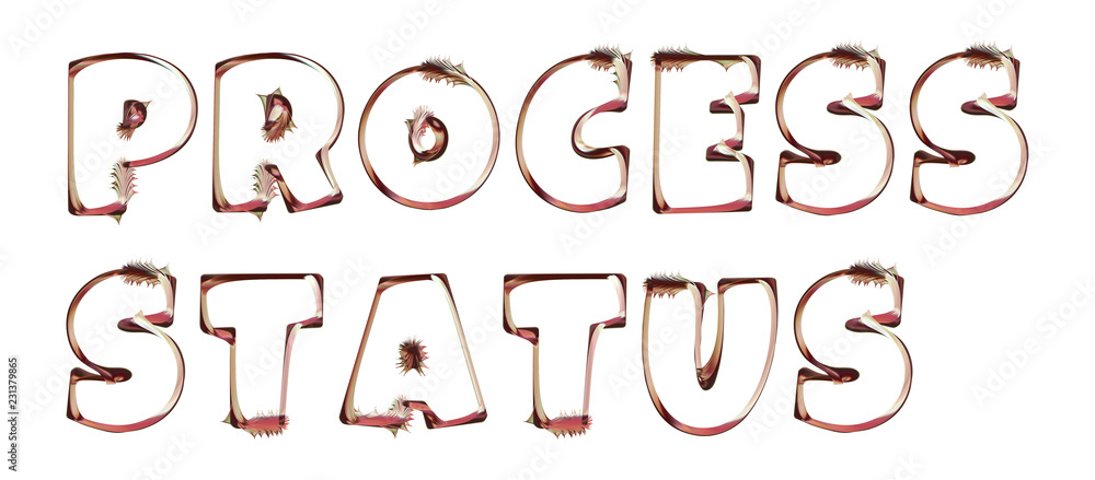 Process Status - artistic text written on white background Process Status - artistic text written on white background