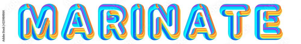 Marinate - colorful text written on white background Marinate - colorful text written on white background
