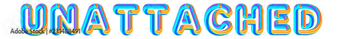 Unattached - colorful text written on white background