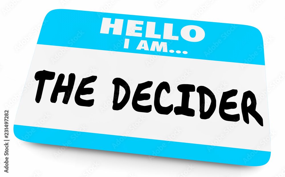 Hello I Am the Decider Decision Maker Name Tag 3d Illustration - obrazy, fototapety, plakaty 