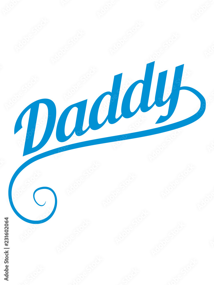 Daddy papa and