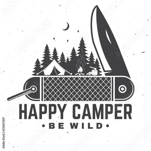 Happy camper. Be wild. Vector illustration. Concept for shirt or badge, overlay, print, stamp or tee.