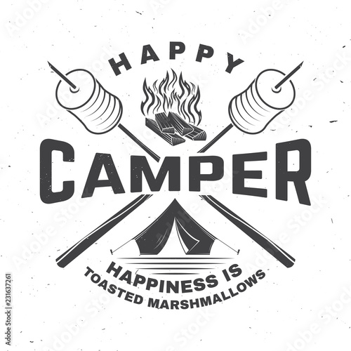 Happy camper. Happiness is toasted marshmallows. Vector illustration. Vintage typography design with camping tent, campfire, marshmallow