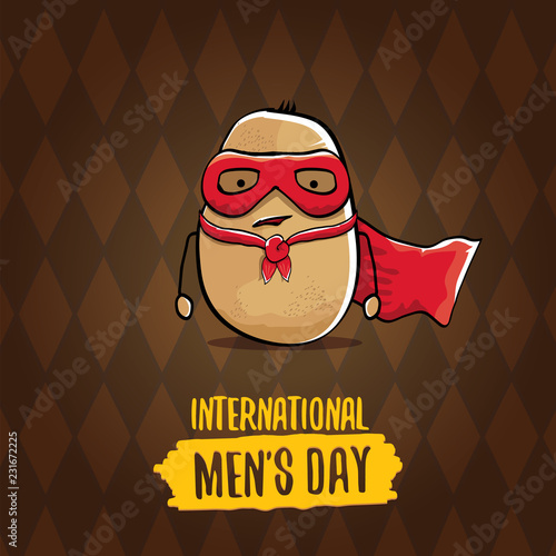 International mens day vector cartoon greeting card with funny cartoon cute brown super hero potato with red hero cape and mask on brown pattern background. Mens day text label