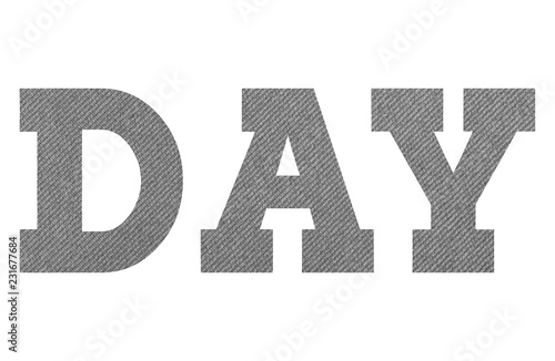 DAY – with gray fabric texture on white background