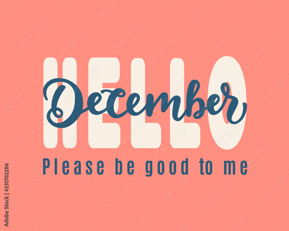 Hello December, Please Be Good For Me Hello December, Please Be Good For Me