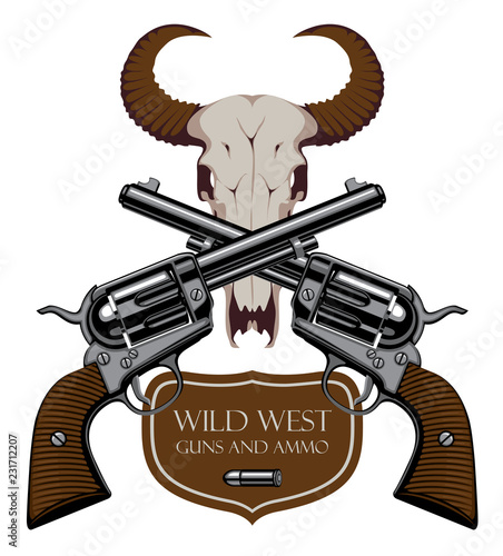 Vector emblem with two old crossed revolvers, bullet and skull of bull with words Wild west, Guns and ammo. Banner on firearms and pistols theme. Design elements for logo, label, sign
