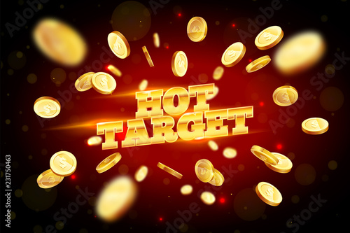 The gold word Hot Target, surrounded by attributes of gambling, on a coins explosion background. The new, best design of the luck banner, for gambling, casino, poker, slot, roulette or bone.