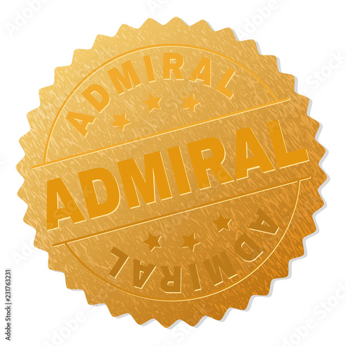 ADMIRAL gold stamp medallion. Vector gold medal with ADMIRAL text. Text labels are placed between parallel lines and on circle. Golden skin has metallic texture.
