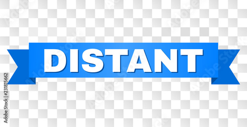 DISTANT text on a ribbon. Designed with white caption and blue stripe. Vector banner with DISTANT tag on a transparent background.