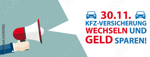 Hand Megafon mit der Sprechblase, 30.11. KfZ Versicherung Wechseln und Geld sparen
