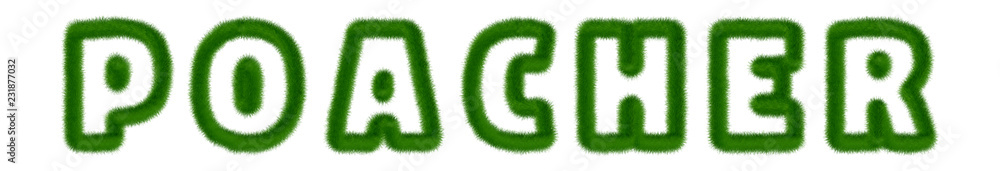 Poacher - text written with grass Poacher - text written with grass