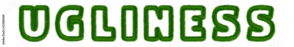 Ugliness - text written with grass Ugliness - text written with grass