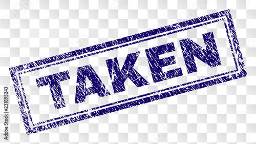 TAKEN stamp seal watermark with rubber print style and double framed rectangle shape. Stamp is placed on a transparent background. Blue vector rubber print of TAKEN label with grunge texture.