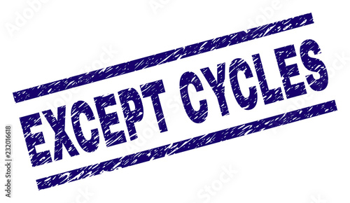 EXCEPT CYCLES seal print with distress style. Blue vector rubber print of EXCEPT CYCLES title with corroded texture. Text title is placed between parallel lines.