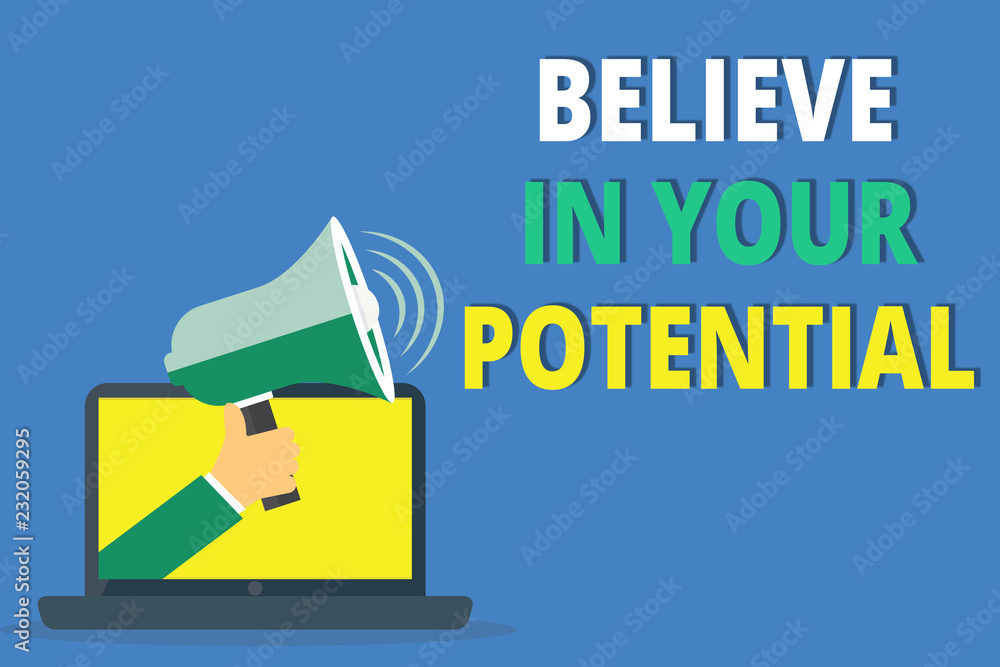 Handwriting text writing Believe In Your Potential. Concept meaning Belief in YourselfUnleash your Possibilities. Handwriting text writing Believe In Your Potential. Concept meaning Belief in YourselfUnleash your Possibilities.