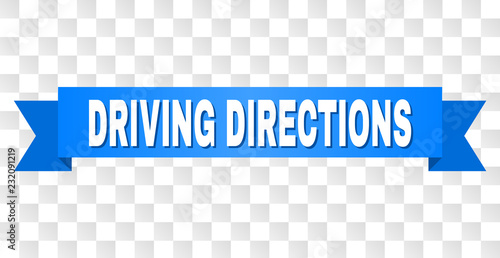 DRIVING DIRECTIONS text on a ribbon. Designed with white caption and blue stripe. Vector banner with DRIVING DIRECTIONS tag on a transparent background.