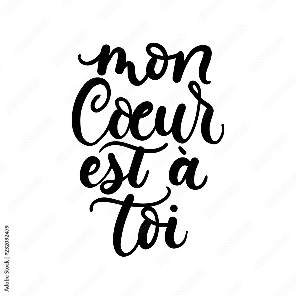 mon coeur est a toi french lettering means my heart belongs to you in  english. Inspirational love poster. Stock Vector