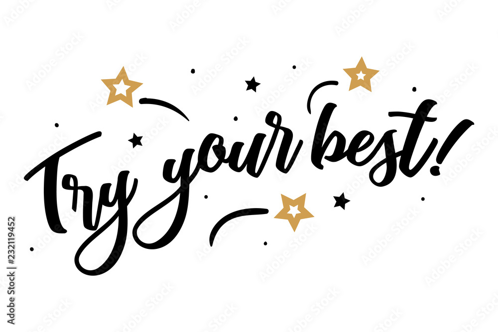 Try your best. Beautiful greeting card poster, calligraphy black text Word golden star fireworks. Hand drawn, design elements. Handwritten modern brush lettering, white background isolated vector