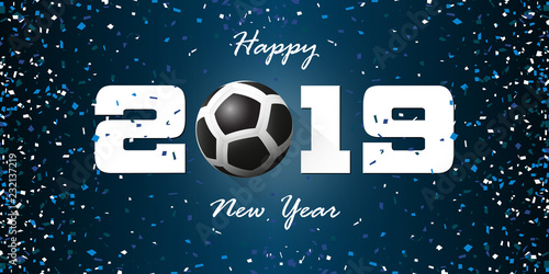 Happy New Year 2019 banner with paper confetti on blue background. Banner design template for New Year decoration in Soccer Concept. Vector illustration.