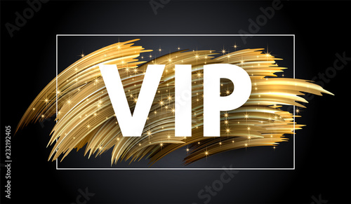 VIP shiny sign or card with golden brush strokes on black background.