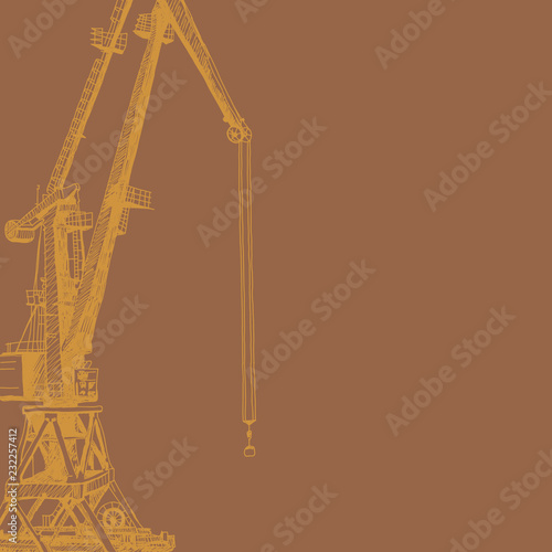 Port crane machinery Building Tower construction. Hand drawn sketch illustration. Orange silhouette on brown backgraund. Applicable for Placards Banners Posters Flyers. Vector