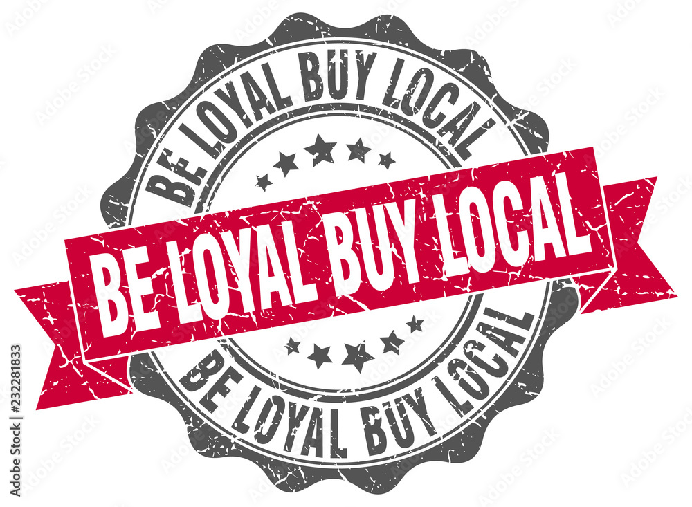 Fototapeta premium be loyal buy local stamp. sign. seal