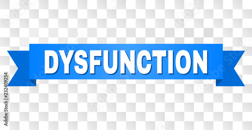DYSFUNCTION text on a ribbon. Designed with white title and blue stripe. Vector banner with DYSFUNCTION tag on a transparent background.