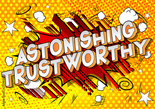 Astonishing Trustworthy - Vector illustrated comic book style phrase.
