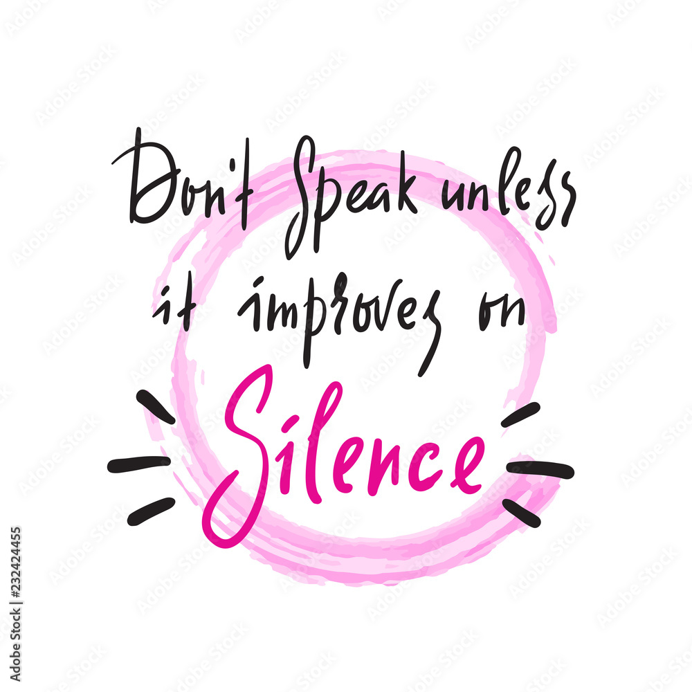 Silence - simple inspire and motivational quote. Hand drawn beautiful lettering. Print for inspirational poster, t-shirt, bag, cups, card, yoga flyer, sticker, badge. Elegant calligraphy sign