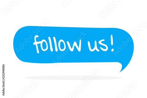 Follow us. Flat vector hand drawn speech bubble, lettering illustration on white background