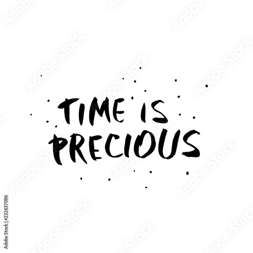 Time is precious vector quote lettering.