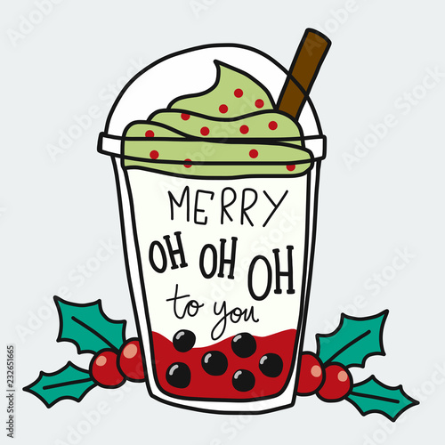 Merry Oh Oh Oh to you word and smoothie cup cartoon doodle style vector illustration