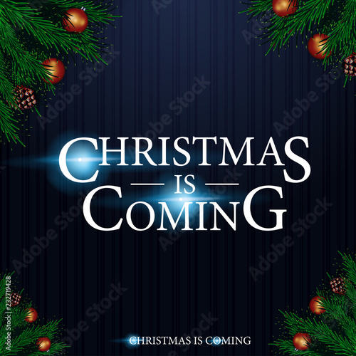 Christmas is coming. Christmas background with logo