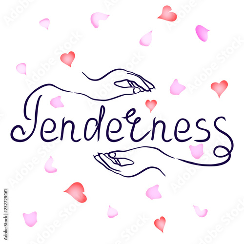 Tenderness abstract quote lettering with hands. Calligraphy inspiration graphic design typography element. Cute simple vector sign. Textile print.
