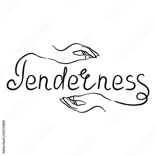 Tenderness abstract quote lettering. Calligraphy inspiration graphic design typography element. Cute simple vector sign. Textile print.