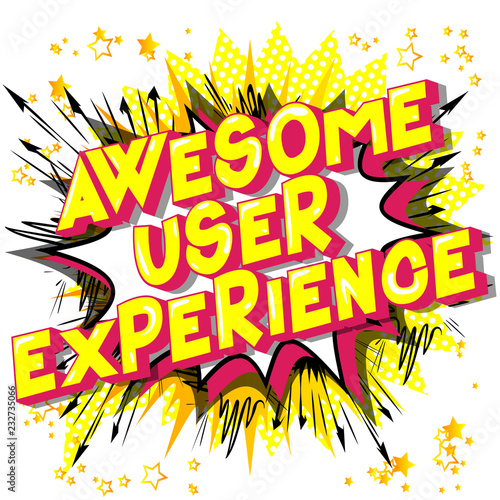 Awesome User Experience - Vector illustrated comic book style phrase.