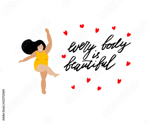 Hand sketched Every body is beautiful text with happy girl. Motivation lettering typography for greeting card, banner, postcard, web, poster template. Vector illustration. Body positive concept.