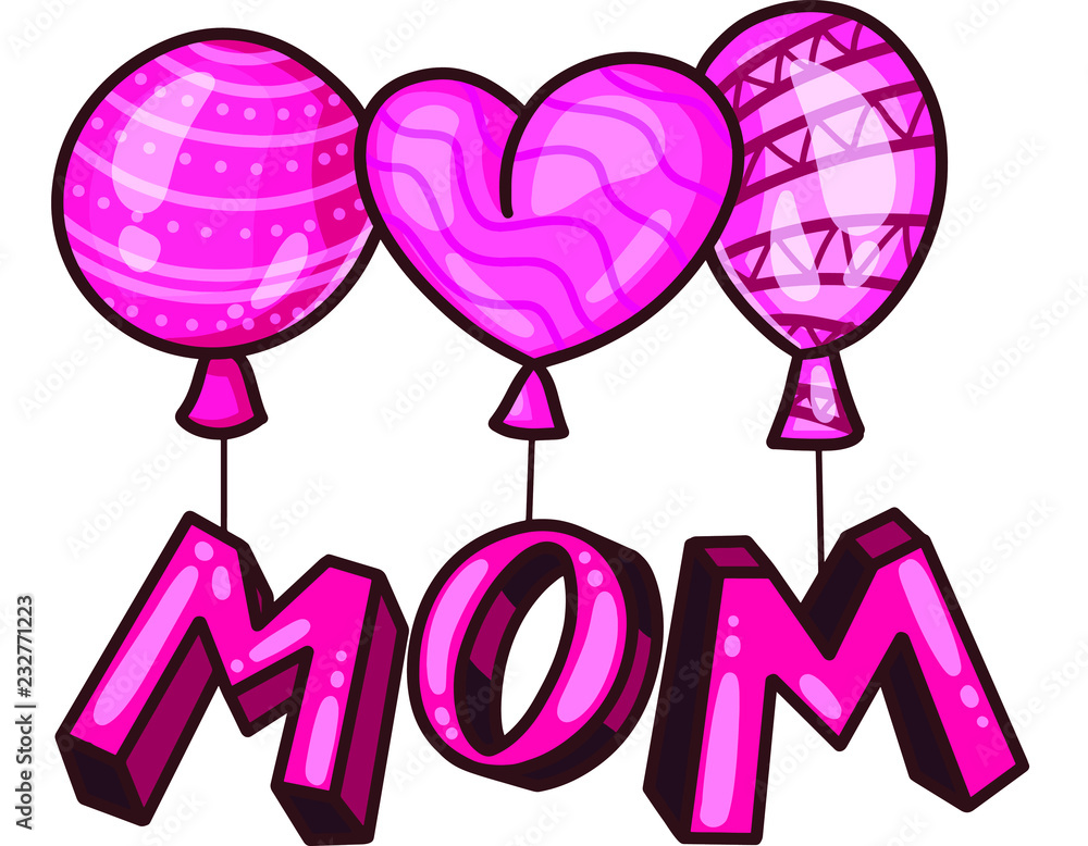 Vector illustration with hand drawn cartoon letters MOM with balloons in pink colors isolated on white background