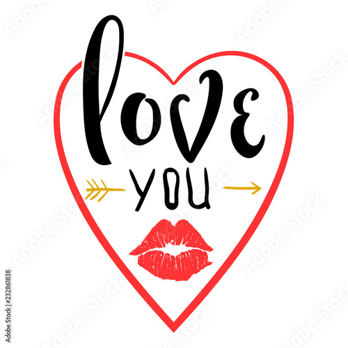 Romantic poster with hand lettering and lipstick imprint. Illustration for Valentines day or wedding handwritten phrase Love you and red lip kiss