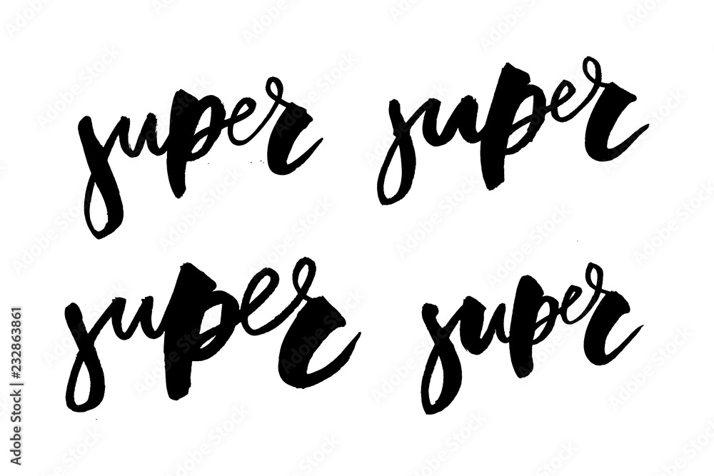 Super lettering. Handwritten modern calligraphy, brush painted letters. Inspirational text, vector illustration. Template for banner, poster, flyer, greeting card, web design or photo overlay Super lettering. Handwritten modern calligraphy, brush painted letters. Inspirational text, vector illustration. Template for banner, poster, flyer, greeting card, web design or photo overlay