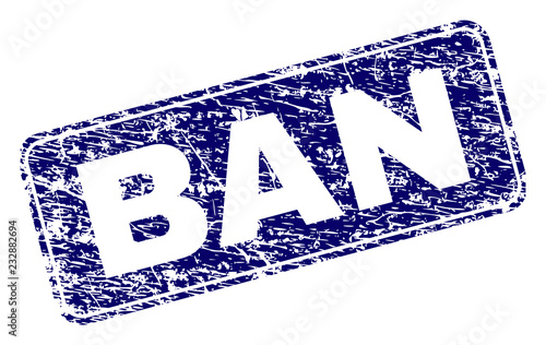 BAN stamp seal print with grunge style. Seal shape is a rounded rectangle with frame. Blue vector rubber print of BAN tag with dirty style.