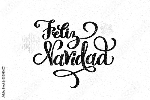 Feliz Navidad hand drawn lettering for Christmas and New Year design of postcard, poster, banner, phoro overlay, holiday invitation. Celebration quote on Spanish translation is Merry Christmas