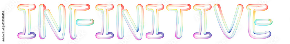 Infinitive - beautiful text written on white background Infinitive - beautiful text written on white background