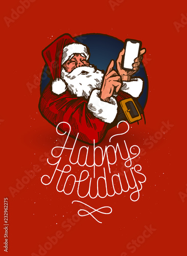 Vintage realistic Santa using smartphone with a Happy Holidays line calligraphy