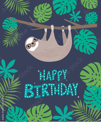 Happy Birthday card with cute sloth and tropical plants. Editable vector illustration